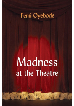Madness at the Theatre