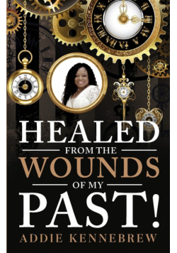 Healed From the Wounds of My Past!