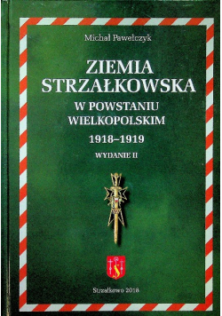 Ziemia strzałkowska w powstaniu wielkopolskim 1918 1919