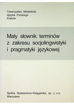 Mały słownik terminów z zakresu socjolingwistyki i pragmatyki językowej