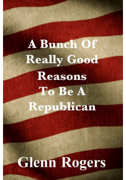 A Bunch Of Really Good Reason To Be A Republican