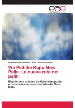 We Pichike Rupu Mew Palin. La nueva ruta del palin