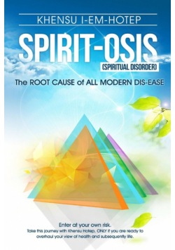 SPIRIT - OSIS, the Root Cause of All Modern Dis-ease