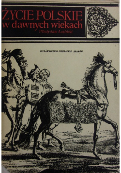 Życie Polskie w dawnych wiekach