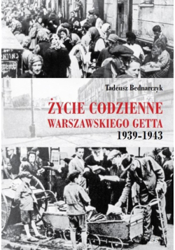Życie codzienne warszawskiego getta 1939-1945 Nowa
