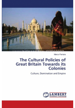 The Cultural Policies of Great Britain Towards its Colonies
