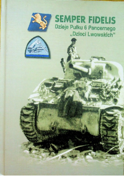 Semper Fidelis Dzieje Pułku 6 Pancernego