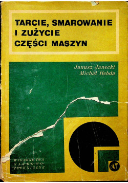Tarcie smarownie i zużycie części maszyn