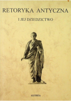 Retoryka antyczna i jej dziedzictwo