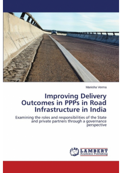 Improving Delivery Outcomes in PPPs in Road Infrastructure in India
