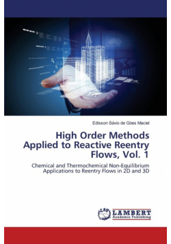 High Order Methods Applied to Reactive Reentry Flows, Vol. 1