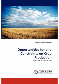 Opportunities for and Constraints on Crop Production