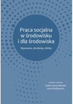 Praca socjalna w środowisku i dla środowiska