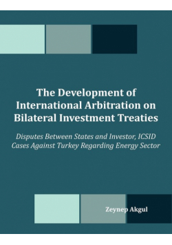 The Development of International Arbitration on Bilateral Investment Treaties