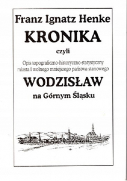 Kronika czyli Wodzisław na Górnym Śląsku