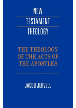 The Theology of the Acts of the Apostles