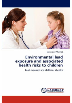 Environmental Lead Exposure and Associated Health Risks to Children
