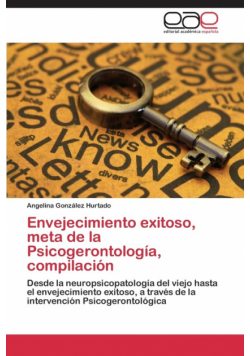 Envejecimiento exitoso, meta de la Psicogerontología, compilación