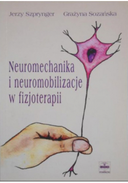 Neuromechanika i neuromobilizacje w fizjoterapii