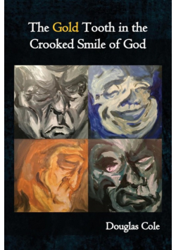 The Gold Tooth in the Crooked Smile of God