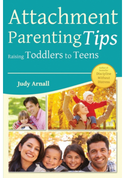 Attachment Parenting Tips Raising Toddlers to Teens