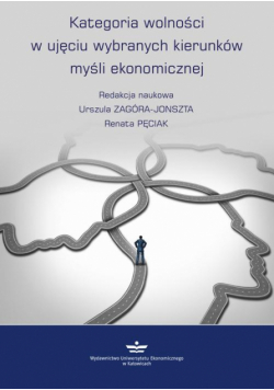 Kategoria wolności w ujęciu wybranych kierunków myśli ekonomicznej