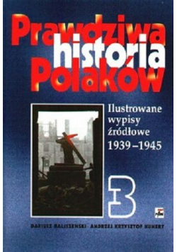 Prawdziwa historia Polaków tom 3