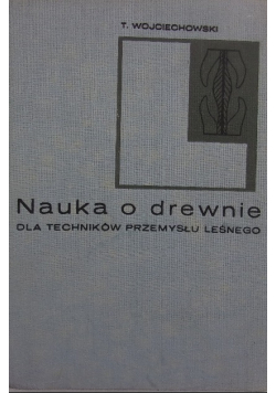 Nauka o drewnie dla techników przemysłu leśnego