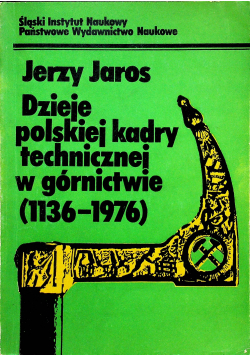 Dzieje polskiej kadry technicznej w górnictwie 1136 1976