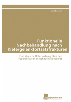 Funktionelle Nachbehandlung nach Kiefergelenkfortsatzfrakturen