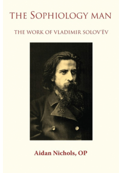 The Sophiology Man. The Work of Vladimir Solov'ëv