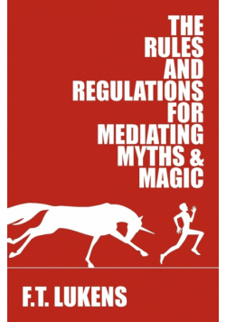 The Rules and Regulations for Mediating Myths & Magic