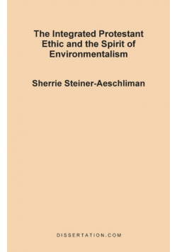 The Integrated Protestant Ethic and the Spirit of Environmentalism