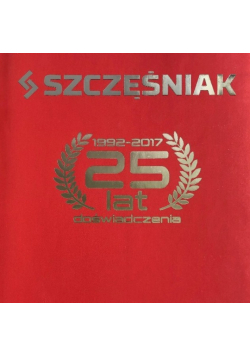 Szcęśniak 25 lat doświadczenia 1992-2017