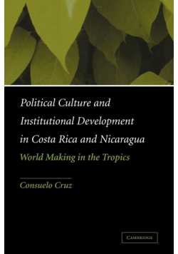 Political Culture and Institutional Development in Costa Rica and Nicaragua