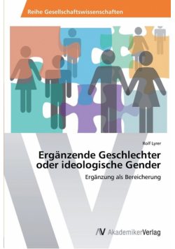 Ergänzende Geschlechter oder ideologische Gender
