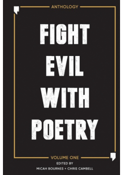 Fight Evil With Poetry - Anthology Volume One