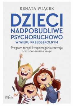 Dzieci nadpobudliwe psychoruchowo w wieku przedszkolnym
