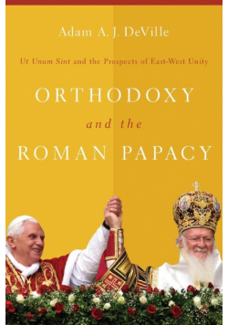 Orthodoxy and the Roman Papacy