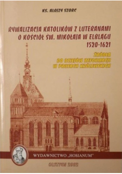 Rywalizacja katolików z luteranami o kościół św Mikołaja w Elblągu 1520  1621