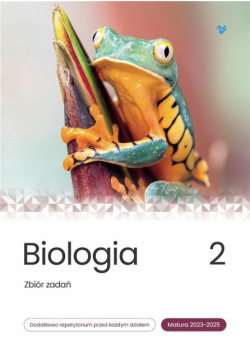 Biologia. Zbiór zadań. Matura 2023-2025 T.2