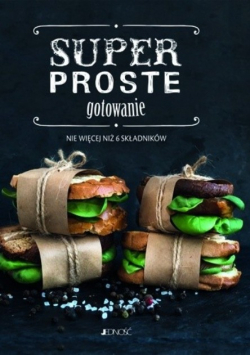 Super proste gotowanie Nie więcej niż 6 składników