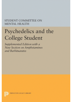 Psychedelics and the College Student. Student Committee on Mental Health. Princeton University