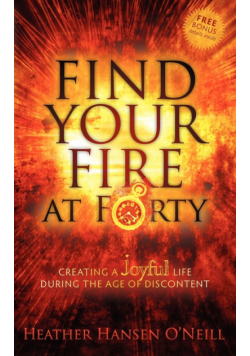 Find Your Fire at Forty