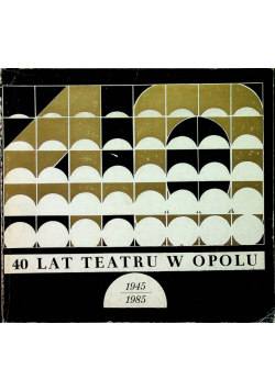40 lat teatru w Opolu