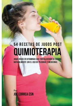 54 Recetas de Jugos Post Quimioterapia