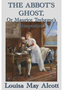 The Abbot's Ghost,  Or Maurice Treheme's Temptation