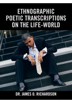 Ethnographic Poetic Transcriptions on the Life-World