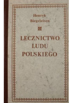 Lecznictwo Ludu Polskiego reprint z 1929 r