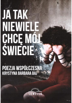 Ja tak niewiele chcę mój świecie